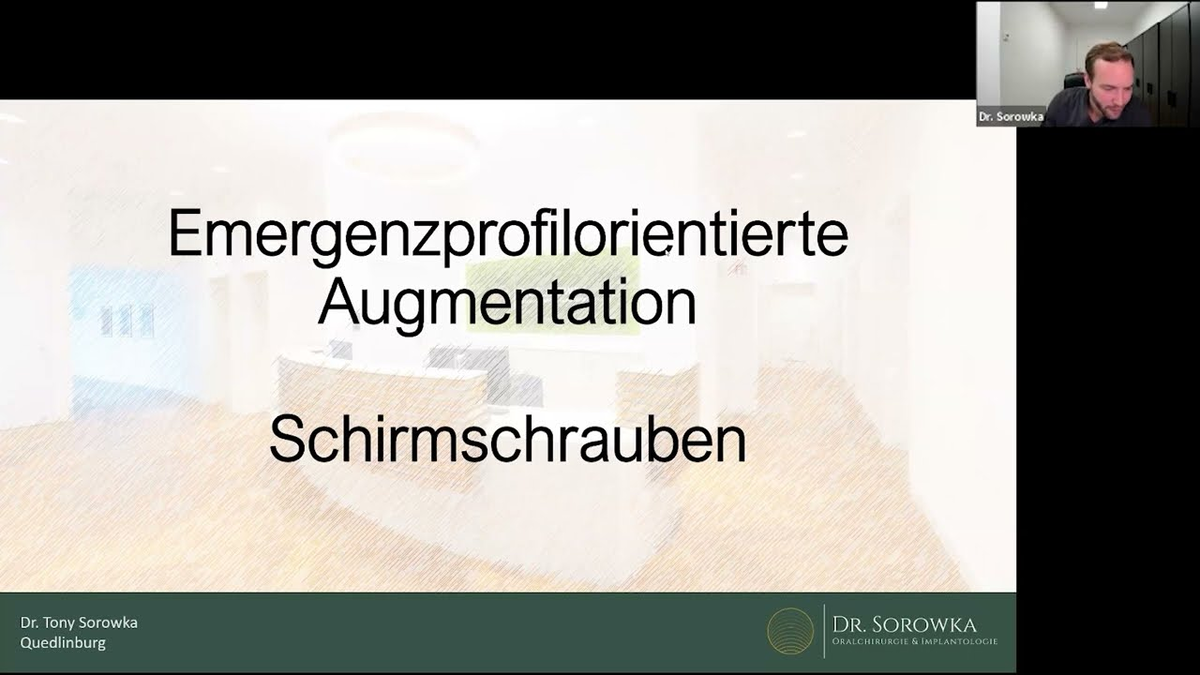 Webinar - Dr Sorowka: Emergenzprofilorientierte Augmentation mit Schirmschrauben